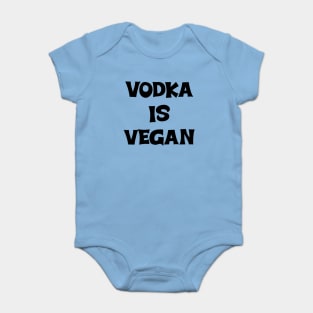 Vodka is Vegan #1 Baby Bodysuit